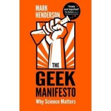 The Geek Manifesto (Why Science Matters)