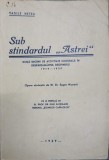 Sub Stindardul Astrei - Vasile Netea, biografie, activitate culturala Reghin 1919-1939, editura necunoscuta, 1939, 78 pagini