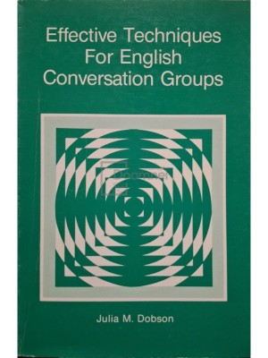 Julia M. Dobson - Effective techniques for english conversation groups (Editia: 1992) foto