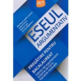 Eseul argumentativ. Pregatire pentru bacalaureat - 2017 - Liliana Paicu (AM150)
