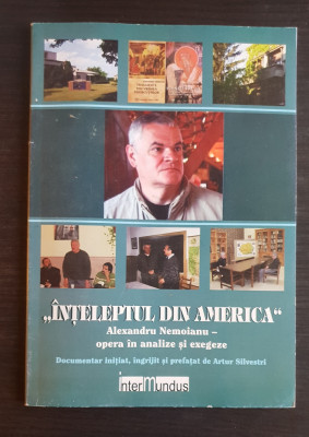 &amp;quot;&amp;Icirc;nțeleptul din America&amp;quot;. Alexandru Nemoianu: opera &amp;icirc;n analize și exegeze foto