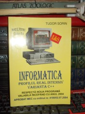 TUDOR SORIN - INFORMATICA REAL INTENSIV , VARIANTA C ++ , MANUAL CLASA IX-A,2004 foto