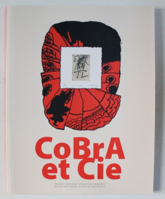 COBRA ET CIE , CATALOG de CATHERINE DE BRAEKELEER , EDITIE BILINGVA ROMANA - FRANCEZA , 2019 foto