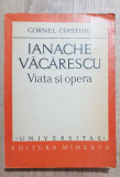 IANACHE VĂCĂRESCU. Viața și opera - Cornel C&icirc;rstoiu