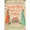 Vakmerő h&ouml;lgyek nemes lelkű t&aacute;rsas&aacute;ga - Vakmerő h&ouml;lgyek 1. - Alison Goodman