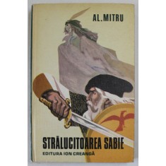 STRALUCITOAREA SABIE de AL. MITRU , legenda valaha , 1976