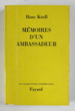 MEMOIRES D &#039;UN AMBASSADEUR par HANS KROLL , 1968