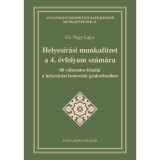 Helyes&iacute;r&aacute;si munkaf&uuml;zet a 4. &eacute;vfolyam sz&aacute;m&aacute;ra - 80 v&aacute;ltozatos feladat a helyes&iacute;r&aacute;si ismeretek gyakorl&aacute;s&aacute;hoz - Cs. Nagy Lajos