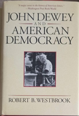 JOHN DEWEY AND AMERICAN DEMOCRACY-ROBERT B. WESTBROOK-253781 foto