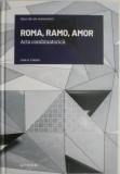 Roma, ramo, amor. Arta combinatoricii &ndash; Jose A. Custa - Roman Beletristica
