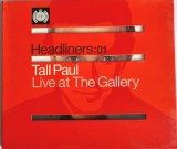 Tall Paul &lrm;&ndash; Headliners: 01 - Live At The Gallery NM / NM cd electronic house trance Ministry Of Sound UK 2000