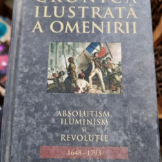 Cronica ilustrata a omenirii Vol. 7 Absolutism, Illuminism si Revolutie 1648-1793