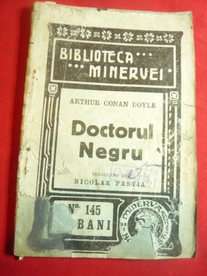Arthur Conan Doyle - Doctorul Negru -1914 Bibl Minerva nr.145 ,trad.N.Pastia foto