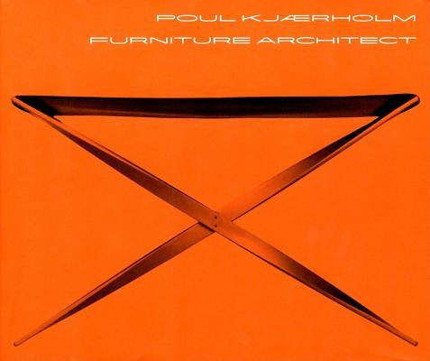 Poul Kjaerholm: Furniture Architect