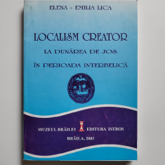 Localism creator la Dunarea de Jos in perioada Interbelica, Istros Braila, 2003
