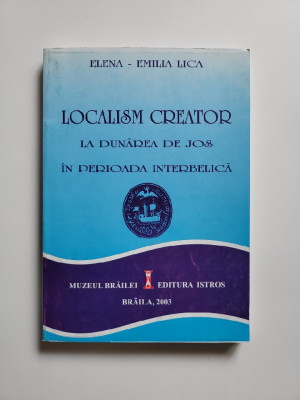 Localism creator la Dunarea de Jos in perioada Interbelica, Istros Braila, 2003 foto