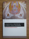 Cosmologia crestina si teroriile fizicii moderne - Lucian Razvan Petcu