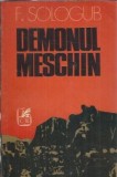 Cumpara ieftin Demonul meschin - F. Sologub, Editura Cartea Romaneasca, 1975, 284 pagini, literatura straina, autori clasici