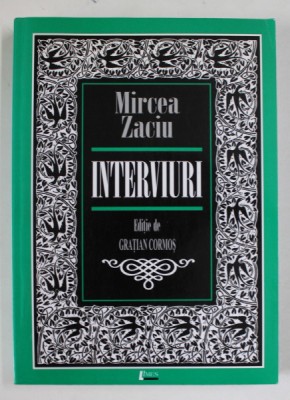 MIRCEA ZACIU , INTERVIURI , editie de GRATIAN CORMOS , 2007 foto