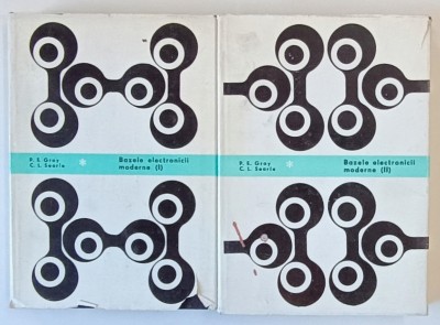 BAZELE ELECTRONICII MODERNE , VOL. I - II de PAUL E. GRAY , CAMPELL L. SEARLE , 1973 foto