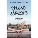 Most elősz&ouml;r - Hor&aacute;nyi Hanna Zelma