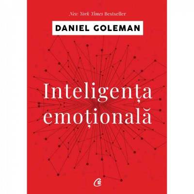 Inteligenta emotionala - Daniel Goleman (editia a IV-a) foto