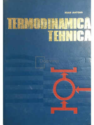 Ioan Antohi - Termodinamica tehnică (editia 1971) foto