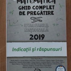 Matematica Ghid complet de pregatire pentru Evaluarea nationala 2019 Indicatii si raspunsuri