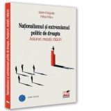Nationalismul si extremismul politic de dreapta. Avataruri, mutatii, rataciri - Mihai Milca, Daniel Sabin Dragulin