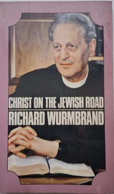 Christ on the Jewish Road &amp;ndash; Richard Wurmbrand (putin uzata) foto