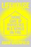 Lifehouse: Living Beyond Hope in the Long Emergency.