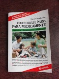 COLESTEROLUL INVINS FARA MEDICAMENTE - MARIE LECARDONNEL