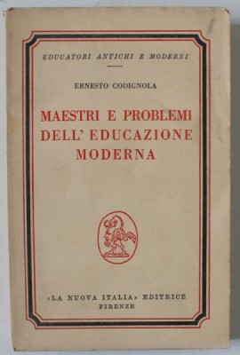 MAESTRI E PROBLEMI DELL &amp;#039; EDUCAZIONE MODERNA di ERNESTO CODIGNOLA , 1967 foto