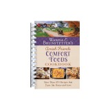Wanda E. Brunstetter's Amish Friends Comfort Foods Cookbook: More Than 270 Recipes That Taste Like Home and Love