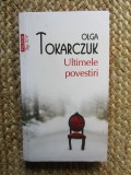 Ultimele povestiri de Olga Tokarczuk - Roman Beletristica, Editura Polirom (2019)