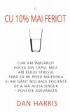 Cu 10% mai fericit - Paperback brosat - Dan Harris - Adevăr divin