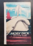 Moby Dick sau Balena Albă - Hermann Melville (EDIȚIE CARTONATĂ!)