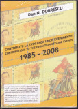 ROMANIA 2009 - CONRTIBUTII LA EVOCAREA UNOR EVENIMENTE 1985-2008 - LP 1829b, Istorie, Nestampilat