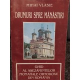 Mihai Vlasie - Drumuri spre manastiri (Editia: 1997)