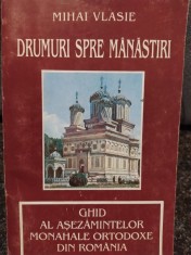 Mihai Vlasie - Drumuri spre manastiri (Editia: 1997) foto