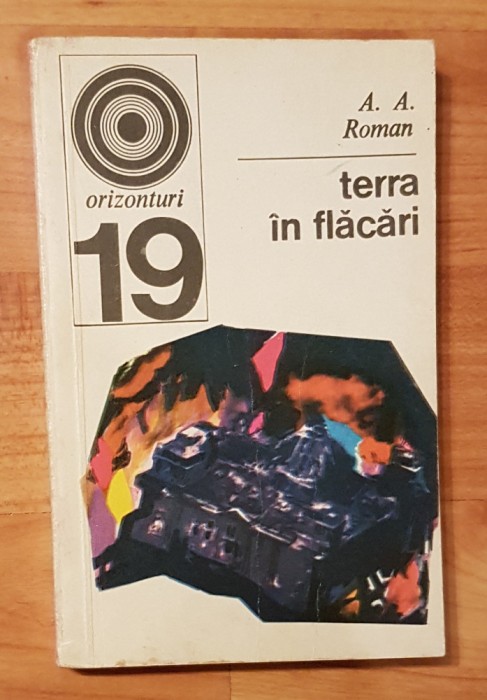Terra in flacari de A. A. Roman (al doilea razboi mondial). Colectia Orizonturi