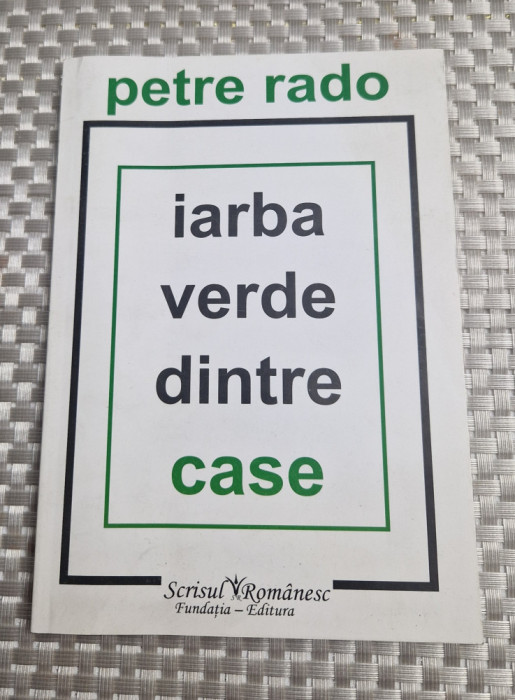 Iarba verde dintre case Petre Rado