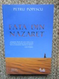 Fata din Nazaret - Petru Popescu, 2010 - Roman Beletristica Editura Jurnalul/Curtea Veche, 310 pagini
