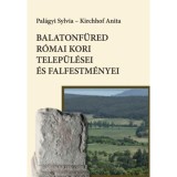 Balatonf&uuml;red r&oacute;mai kori telep&uuml;l&eacute;sei &eacute;s falfestm&eacute;nyei - Pal&aacute;gyi Sylvia