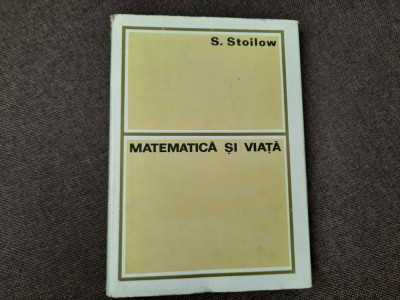 MATEMATICA SI VIATA SIMION STOILOW RF18/4 foto