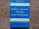 DIABET ZAHARAT - NUTRITIE - BOLI METABOLICE - MARIA MOTA , 1998