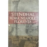 Stendhal - Roma, Neapole, Florenta (Editia: 1970)