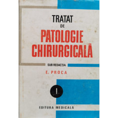 Tratat De Patologie Chirurgicala Vol.1 Semiologie Si Propedeu - E. Proca ,557894