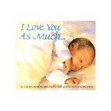 I Love You as Much... Board Book