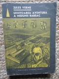 JULES VERNE - UIMITOAREA AVENTURA A MISIUNII BARSAC, Humanitas